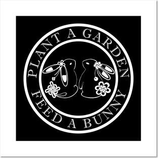 bunny lover, bunny gift, plant a garden feed a bunny Posters and Art